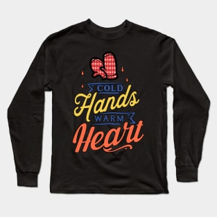 Cold Hands warm heart Long Sleeve T-Shirt